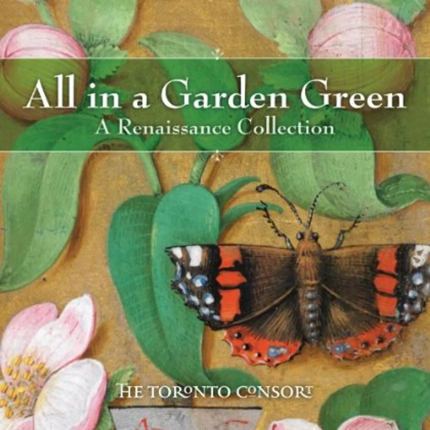 The Toronto Consort ALL IN A GARDEN GREEN CD