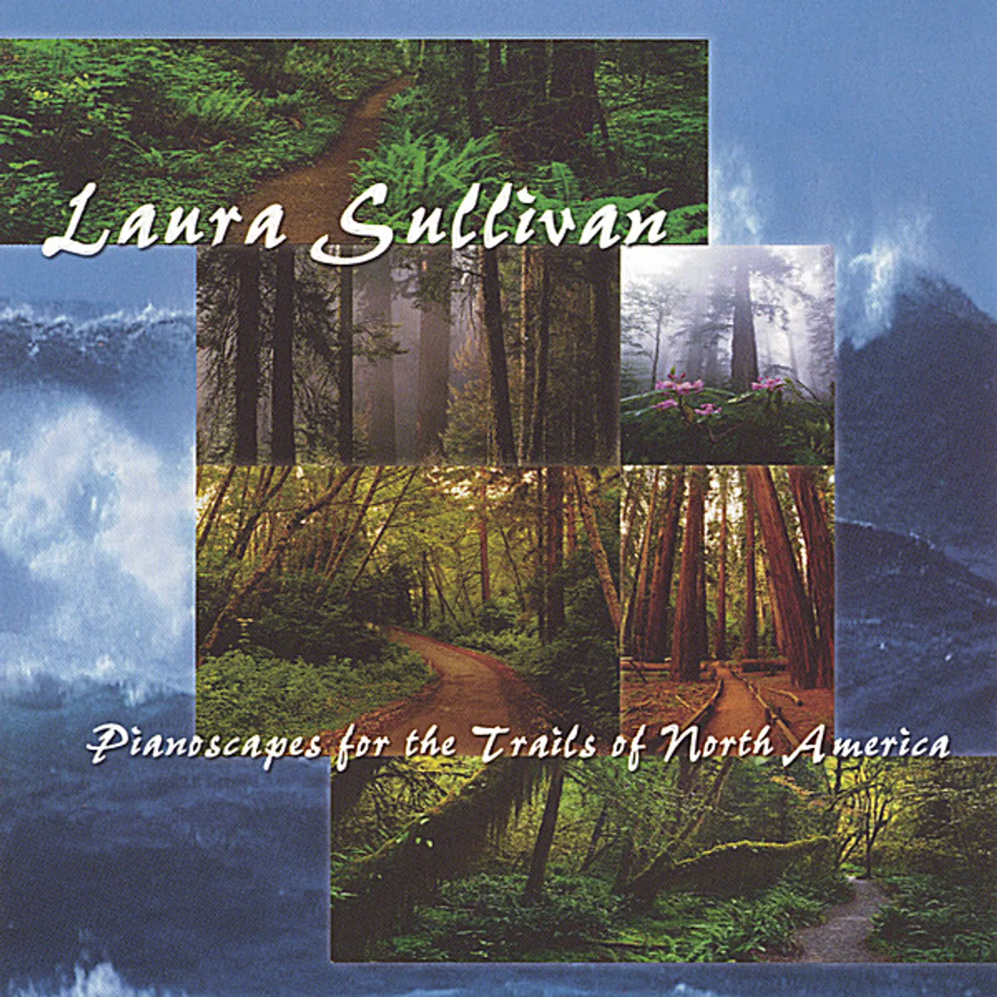 Laura Sullivan PIANOSCAPES FOR THE TRAILS OF NORTH AMERICA CD