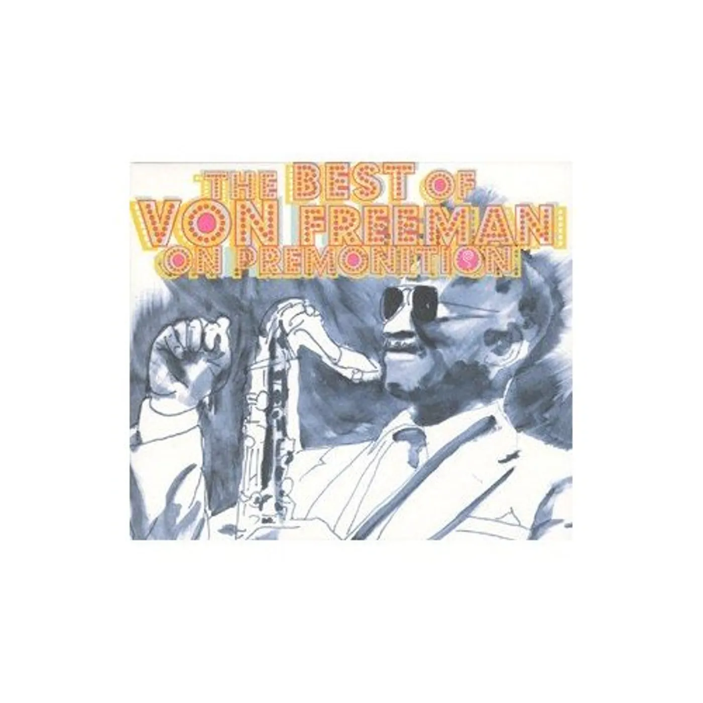 BEST OF VON FREEMAN ON PREMONITION CD