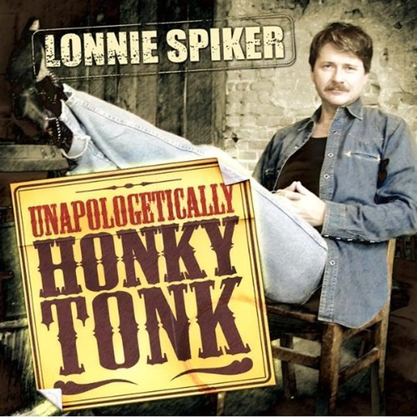 Lonnie Spiker UNAPOLOGETICALLY HONKY TONK CD