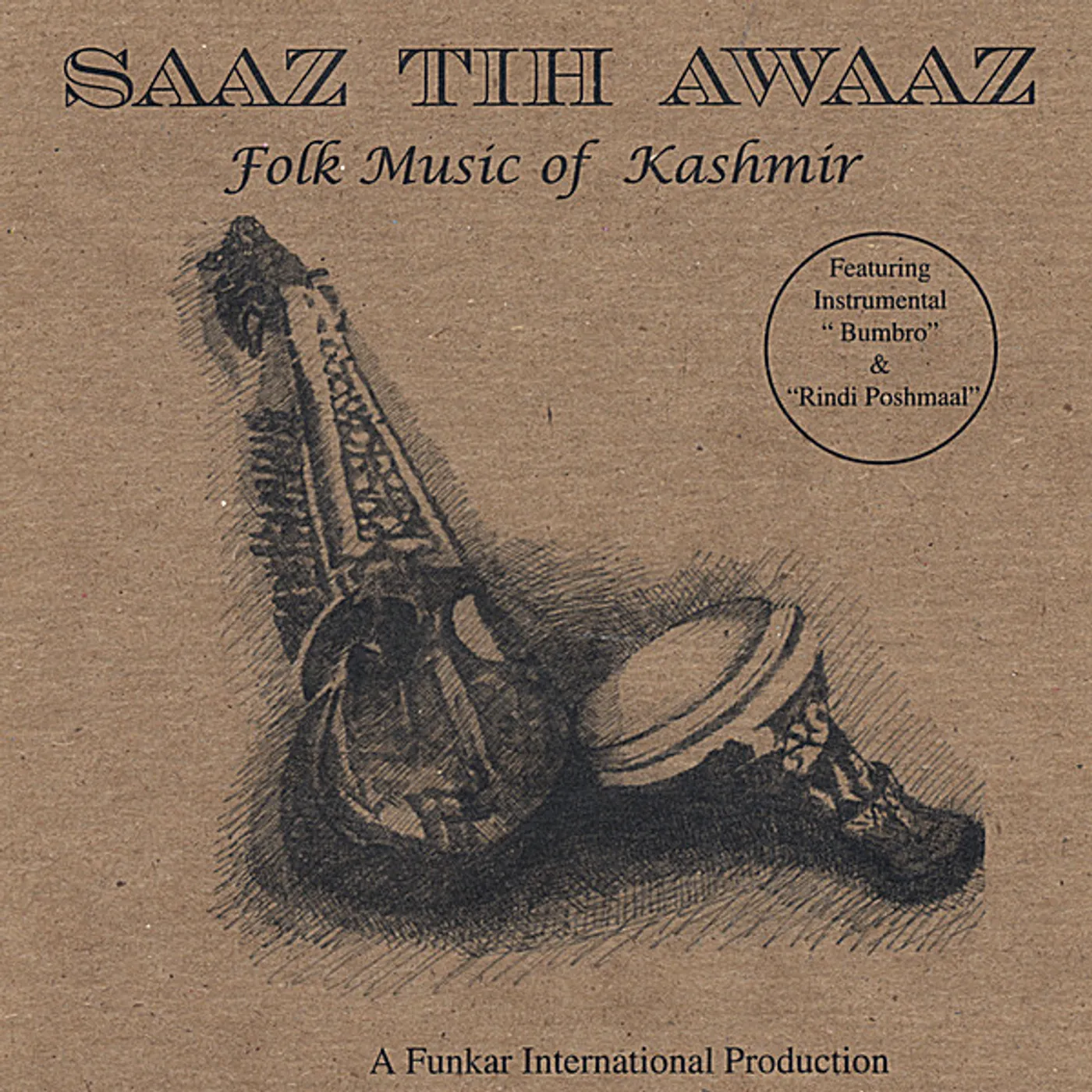 Raaj Begum SAAZ TIH AWAAZ: FOLK MUSIC OF KASHMIR CD