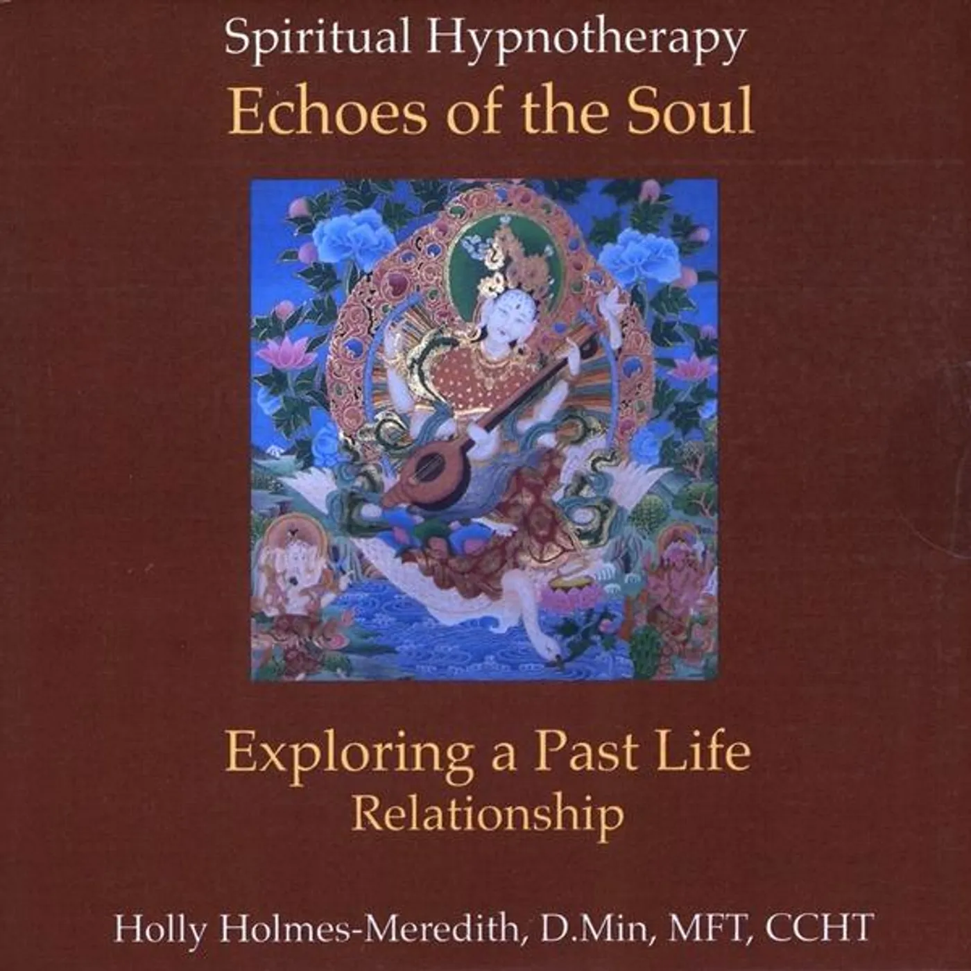 Holly Holmes-Meredith HYPNOSIS FOR EXPLORING PAST LIFE RELATIONSHIP CD