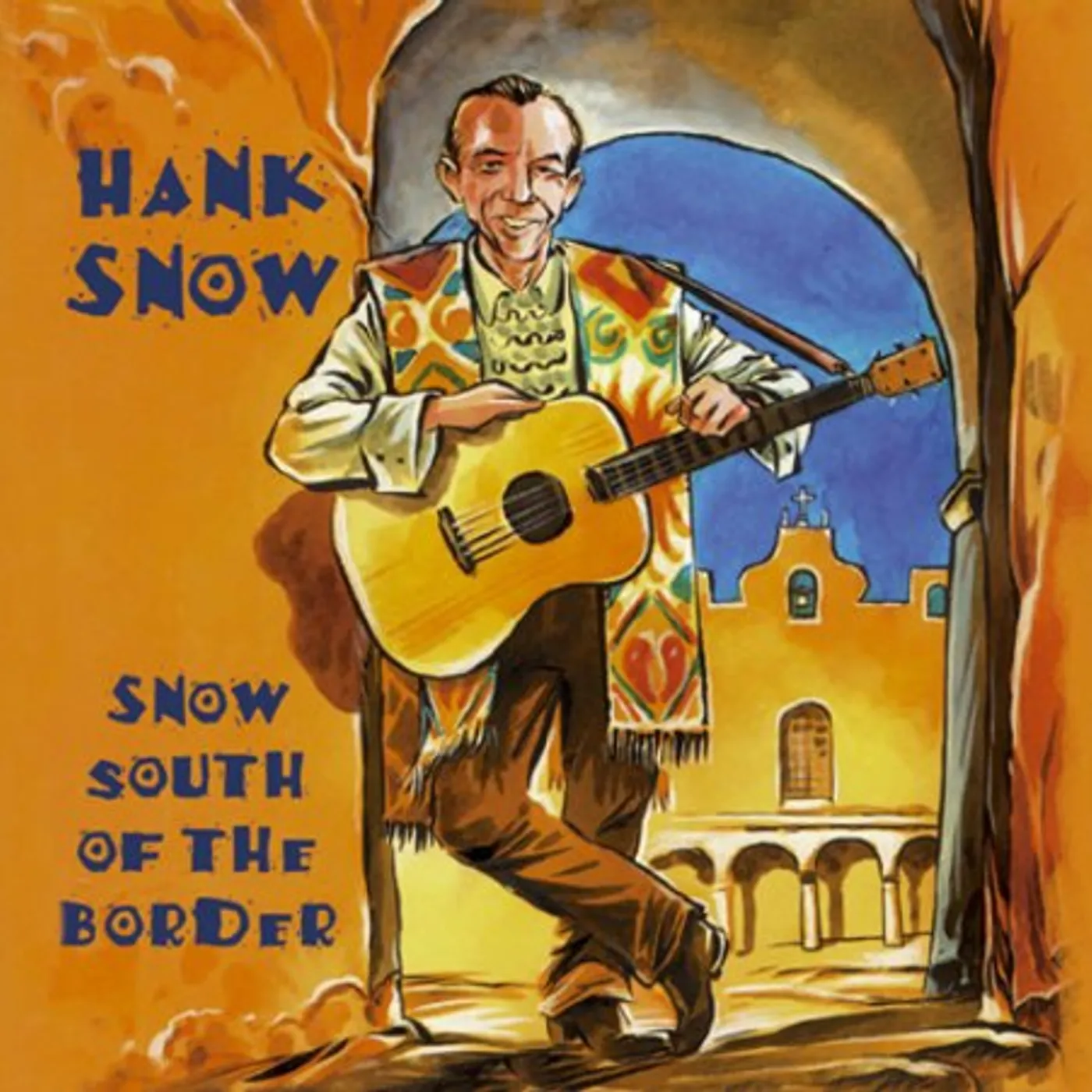 Hank Snow SNOW SOUTH OF THE BORD CD