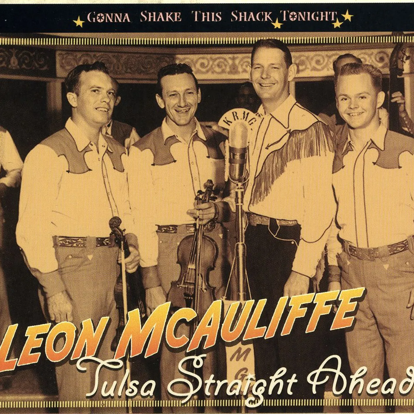Leon McAuliffe TULSA STRAIGHT AHEAD-GONNA SHAKE THIS SHACK TONIGH CD