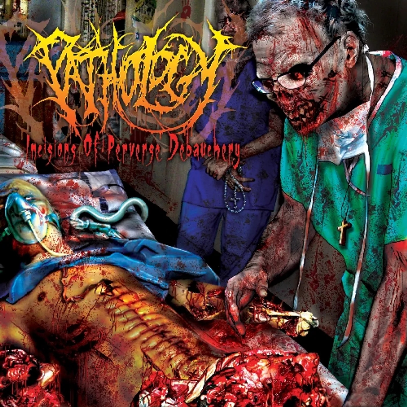Pathology INCISIONS OF PERVERSE DEBAUCHERY CD