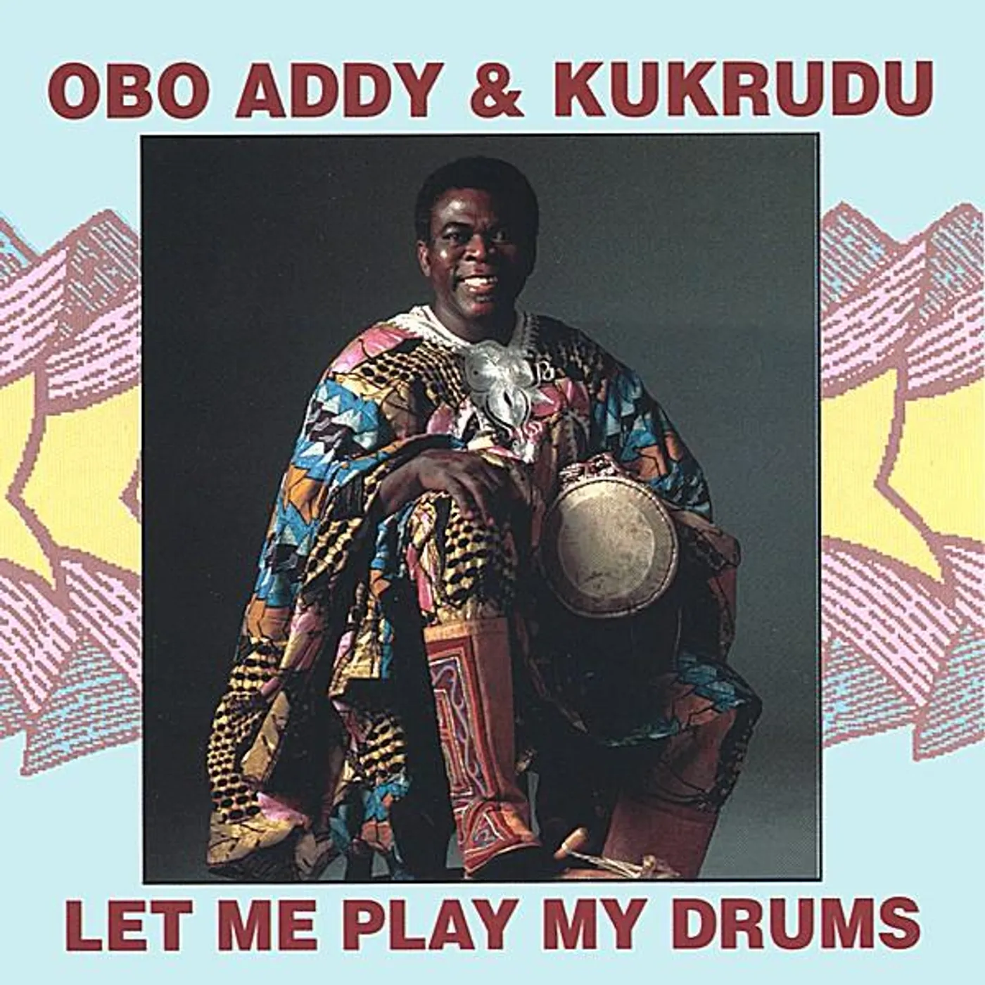 Obo Addy LET ME PLAY MY DRUMS CD