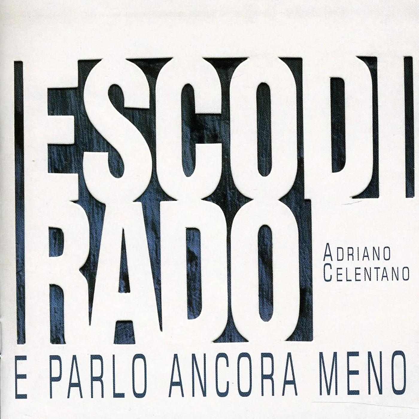 Adriano Celentano ESCO DI RADO E PARLO ANCORA MENO CD