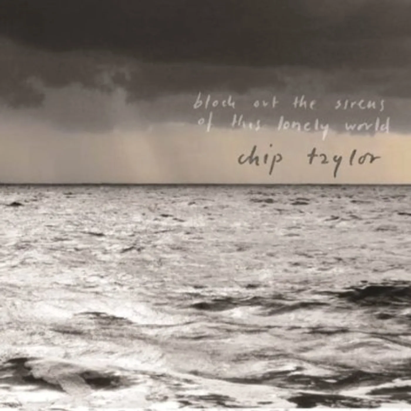 Chip Taylor BLOCK OUT THE SIRENS OF THIS LONELY WORLD CD