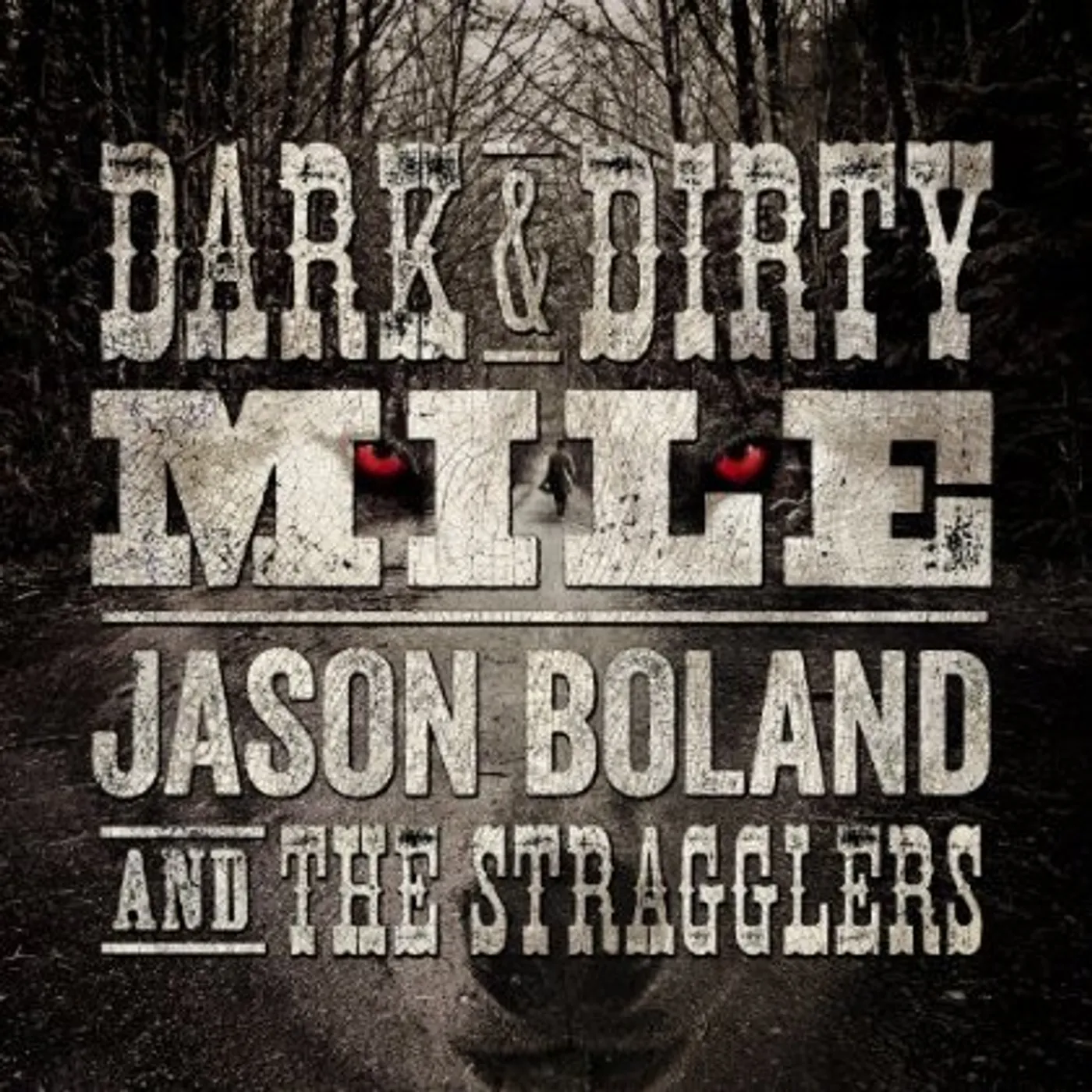 Jason Boland & The Stragglers DARK & DIRTY MILE CD