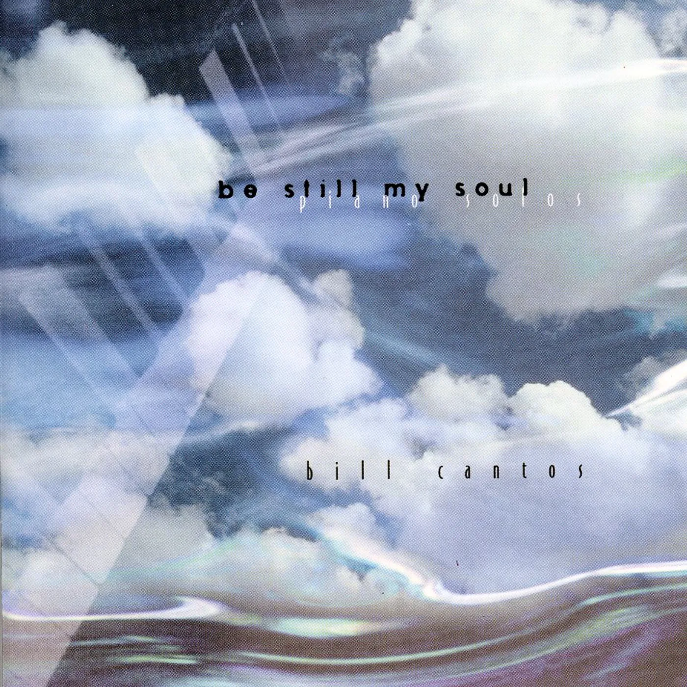 Bill Cantos BE STILL MY SOUL CD