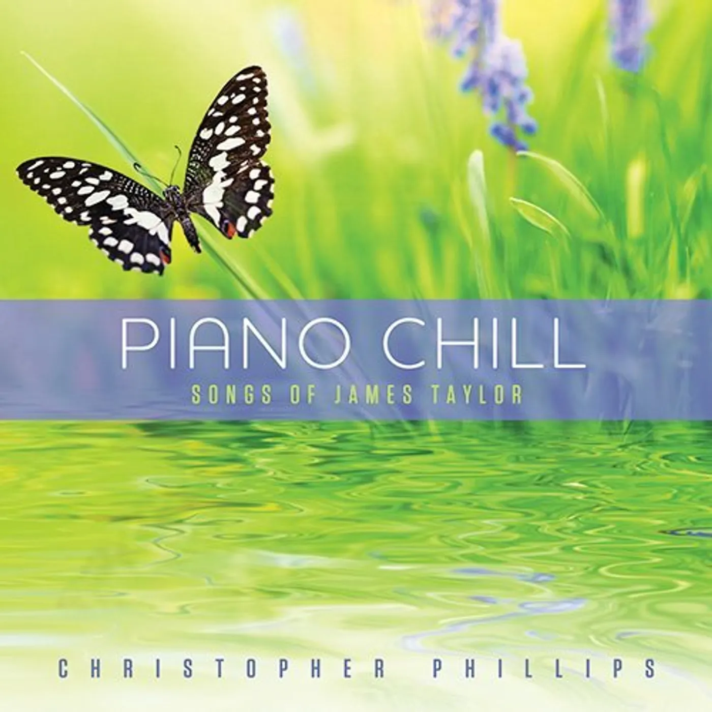 Christopher Phillips PIANO CHILL: SONGS OF JAMES TAYLOR CD