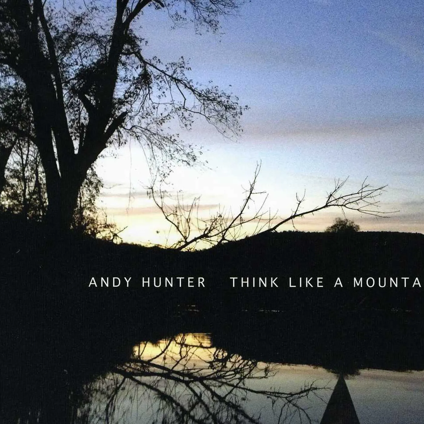 Andy Hunter THINK LIKE A MOUNTAIN CD