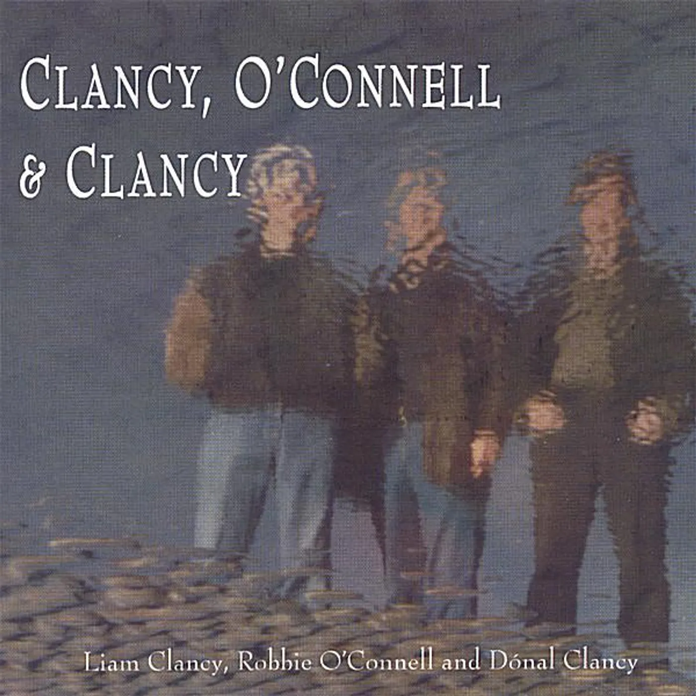 Liam Clancy CLANCY O'CONNELL & CLANCY CD