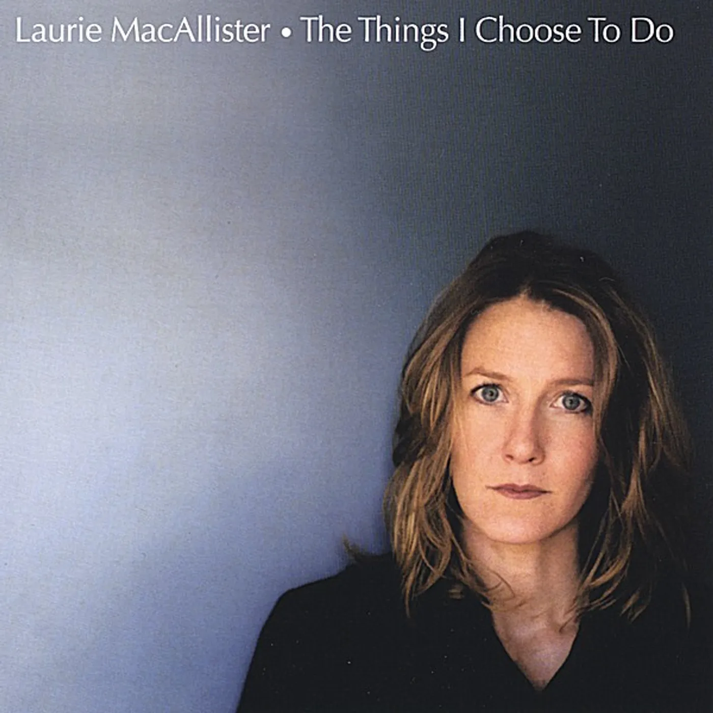 Laurie MacAllister THINGS I CHOOSE TO DO CD