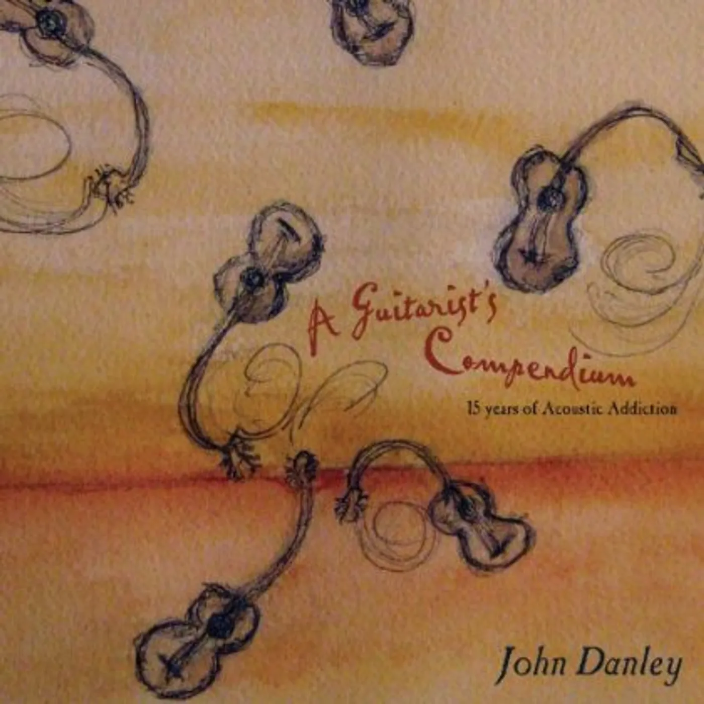 John Danley GUITARIST'S COMPENDIUM 15 YEARS ACOUSTIC ADDICTION CD