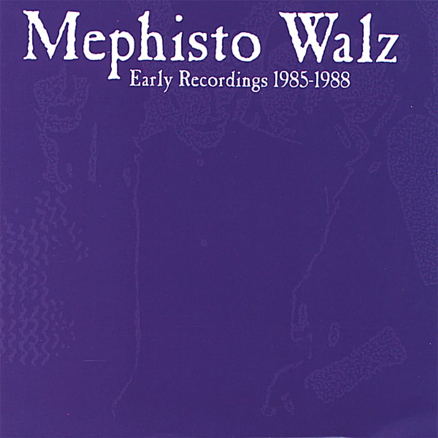Mephisto Walz EARLY RECORDINGS 1985-1988 CD
