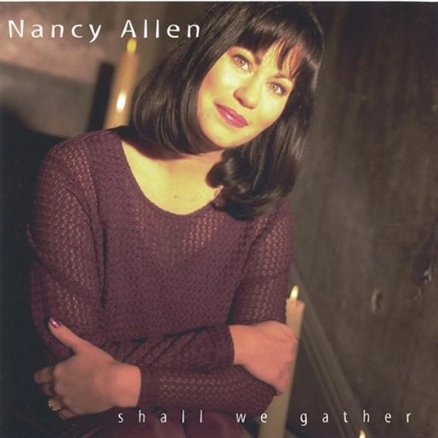 Nancy Allen SHALL WE GATHER CD