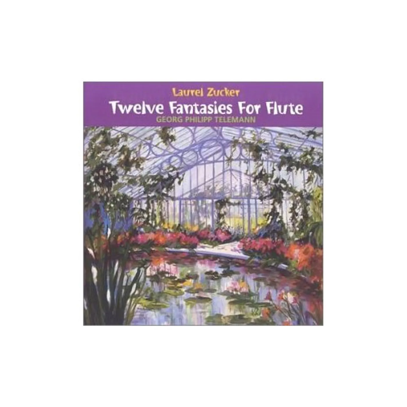 Laurel Zucker TWELVE FANTASIES FOR FLUTE CD