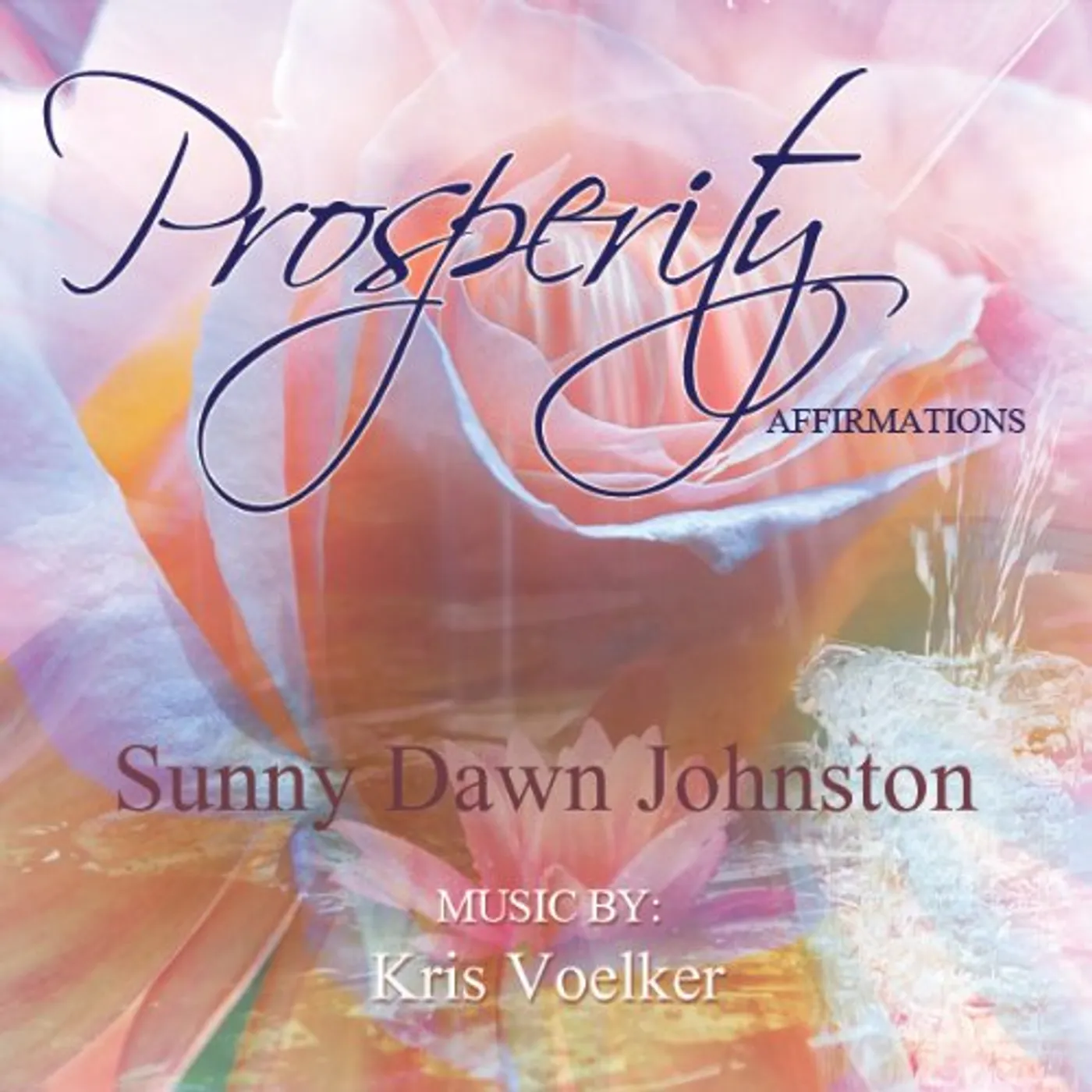Sunny Dawn Johnston PROSPERITY AFFIRMATIONS CD