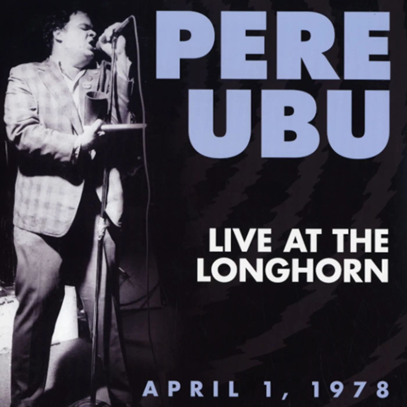 Pere Ubu LIVE AT THE LONGHORN - APRIL 1, 1978 CD