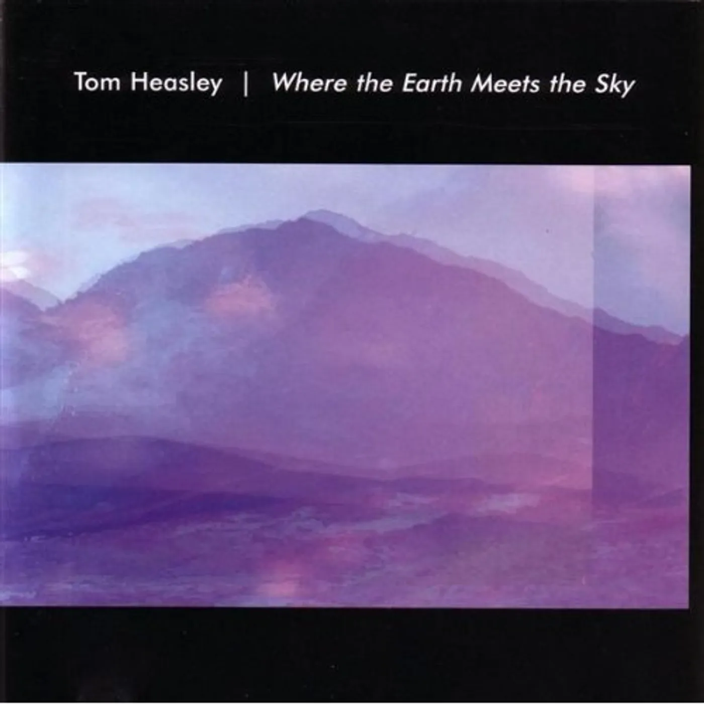 Tom Heasley WHERE THE EARTH MEETS THE SKY CD