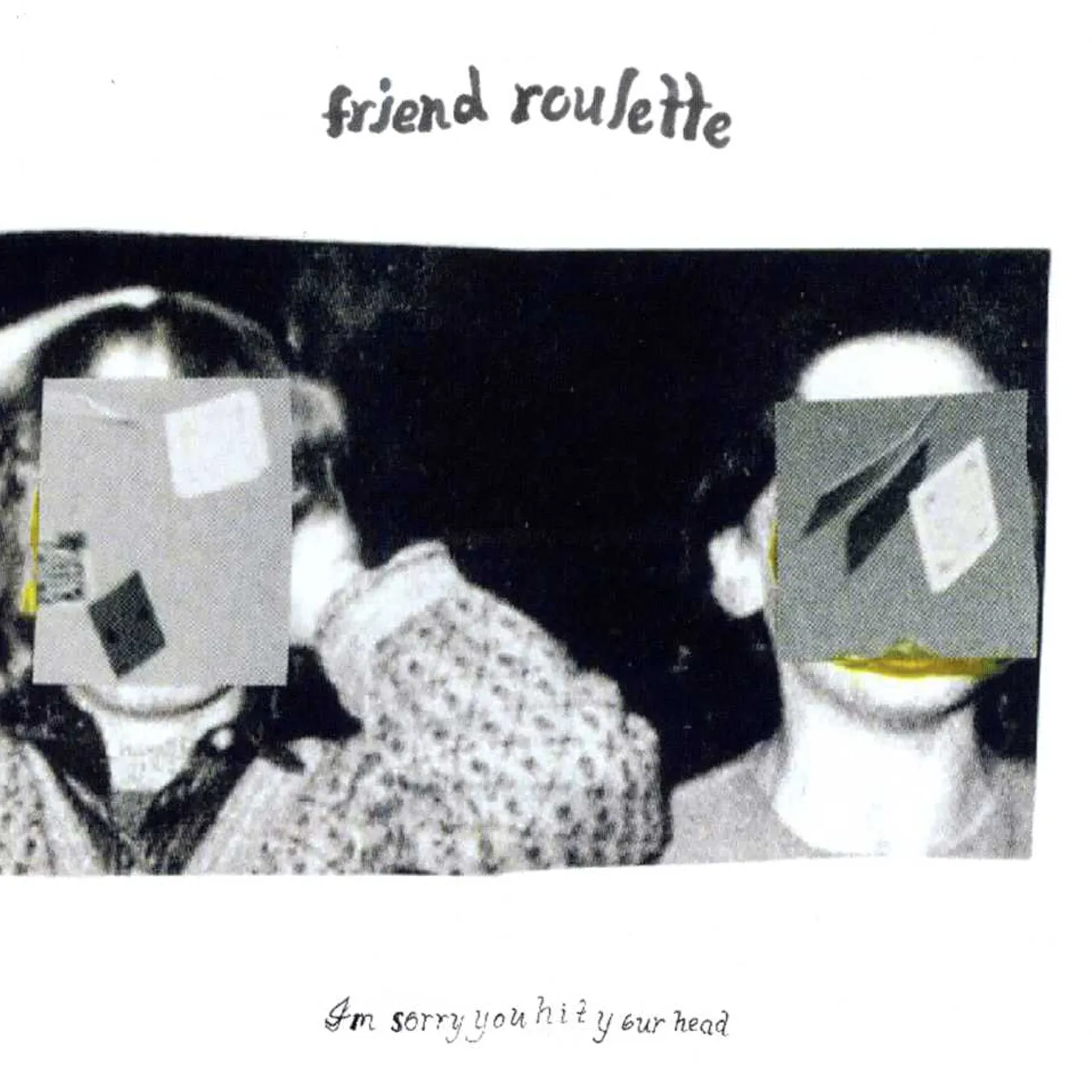 Friend Roulette I'M SORRY YOU HIT YOUR HEAD CD