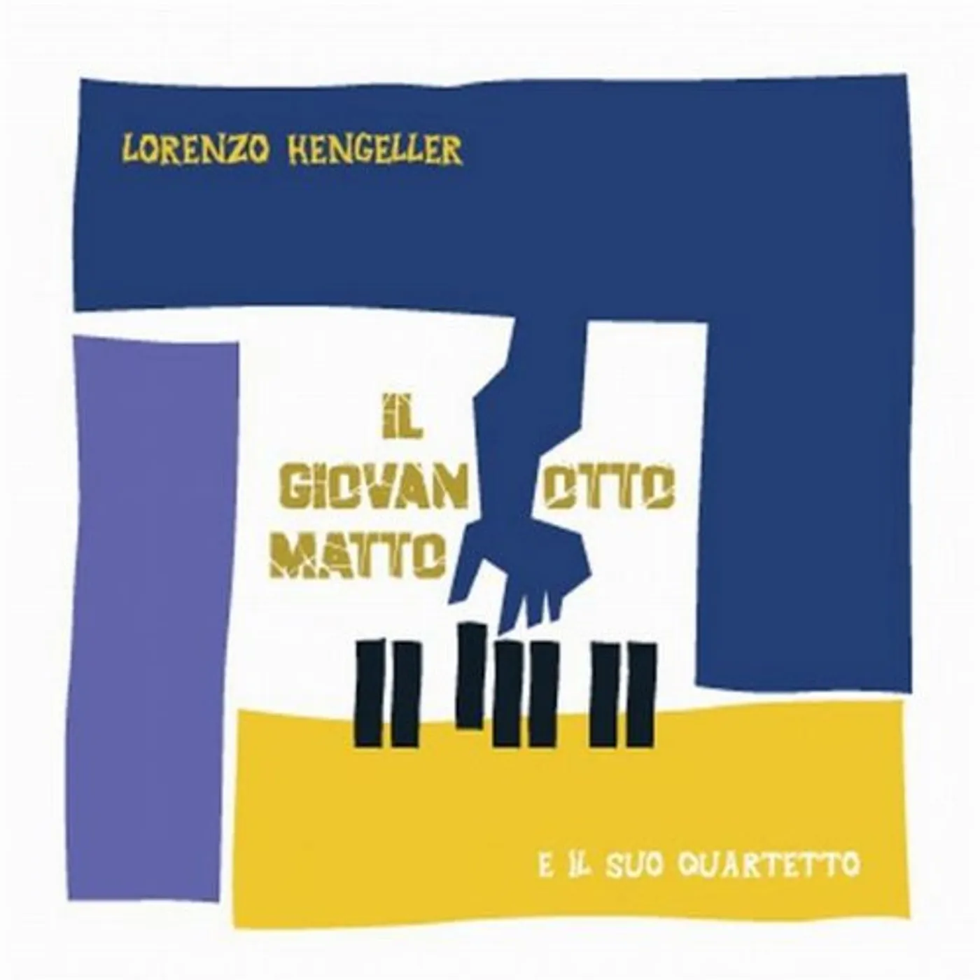Lorenzo Hengeller IL GIOVANOTTO MATTO CD