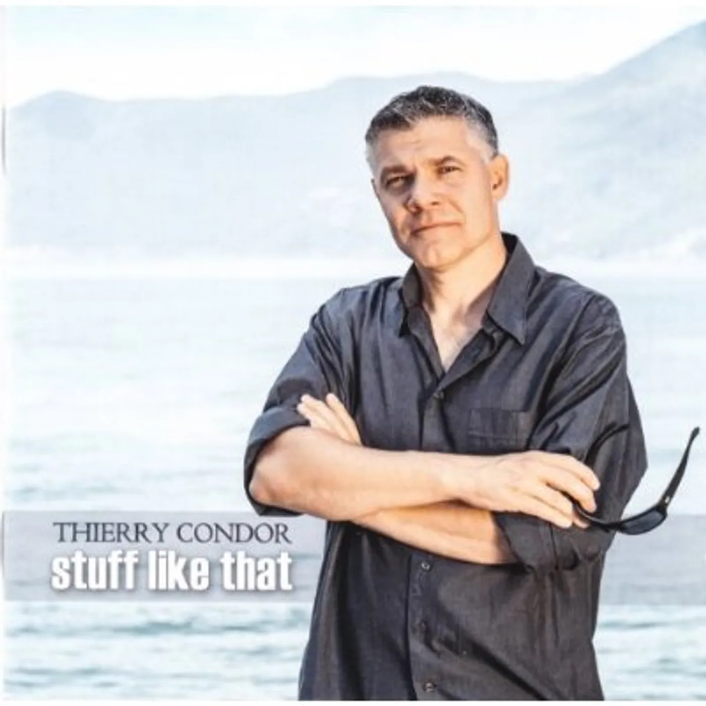 Thierry Condor STUFF LIKE THAT CD