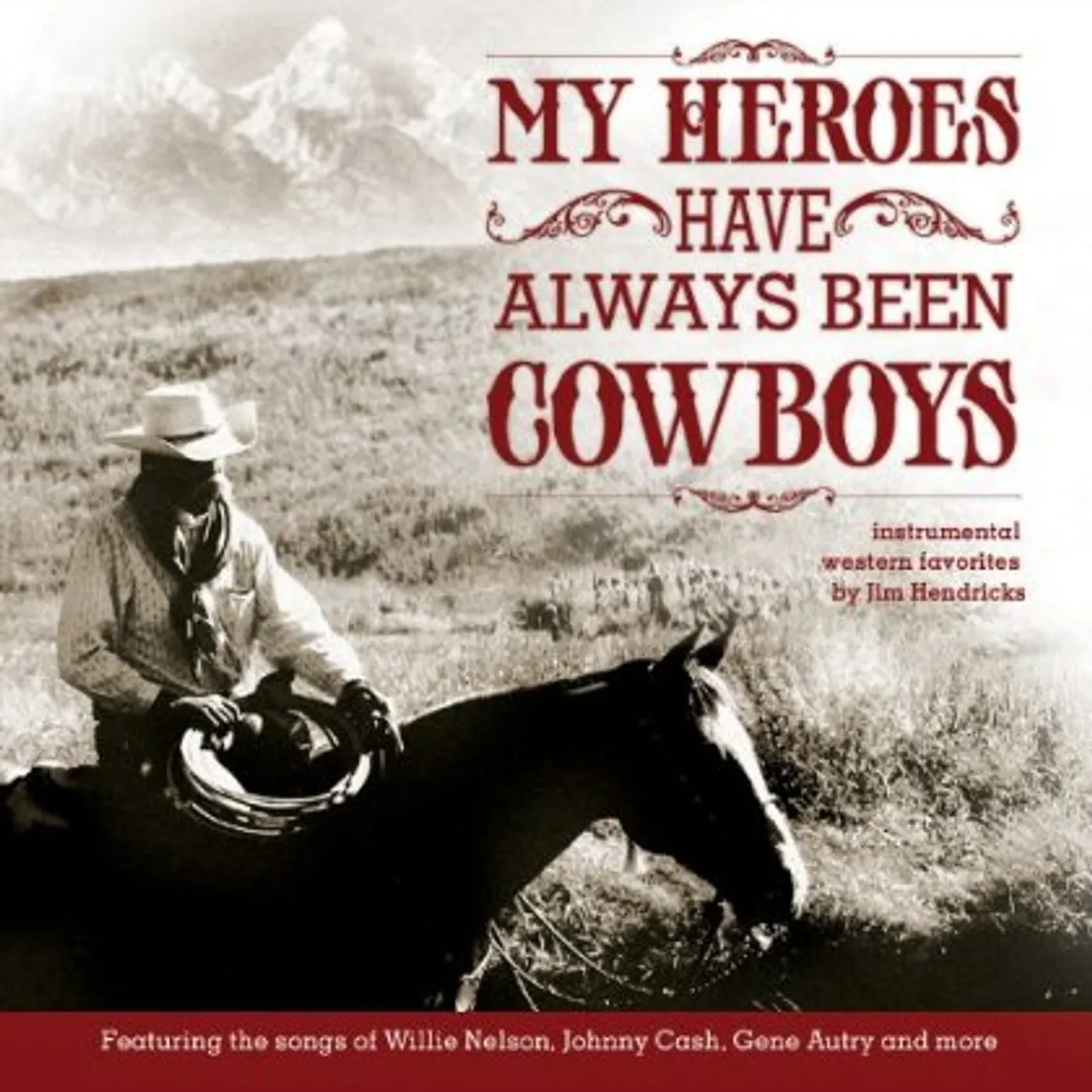 Jim Hendricks MY HEROES HAVE ALWAYS BEEN COWBOYS: INSTRUMENTAL CD
