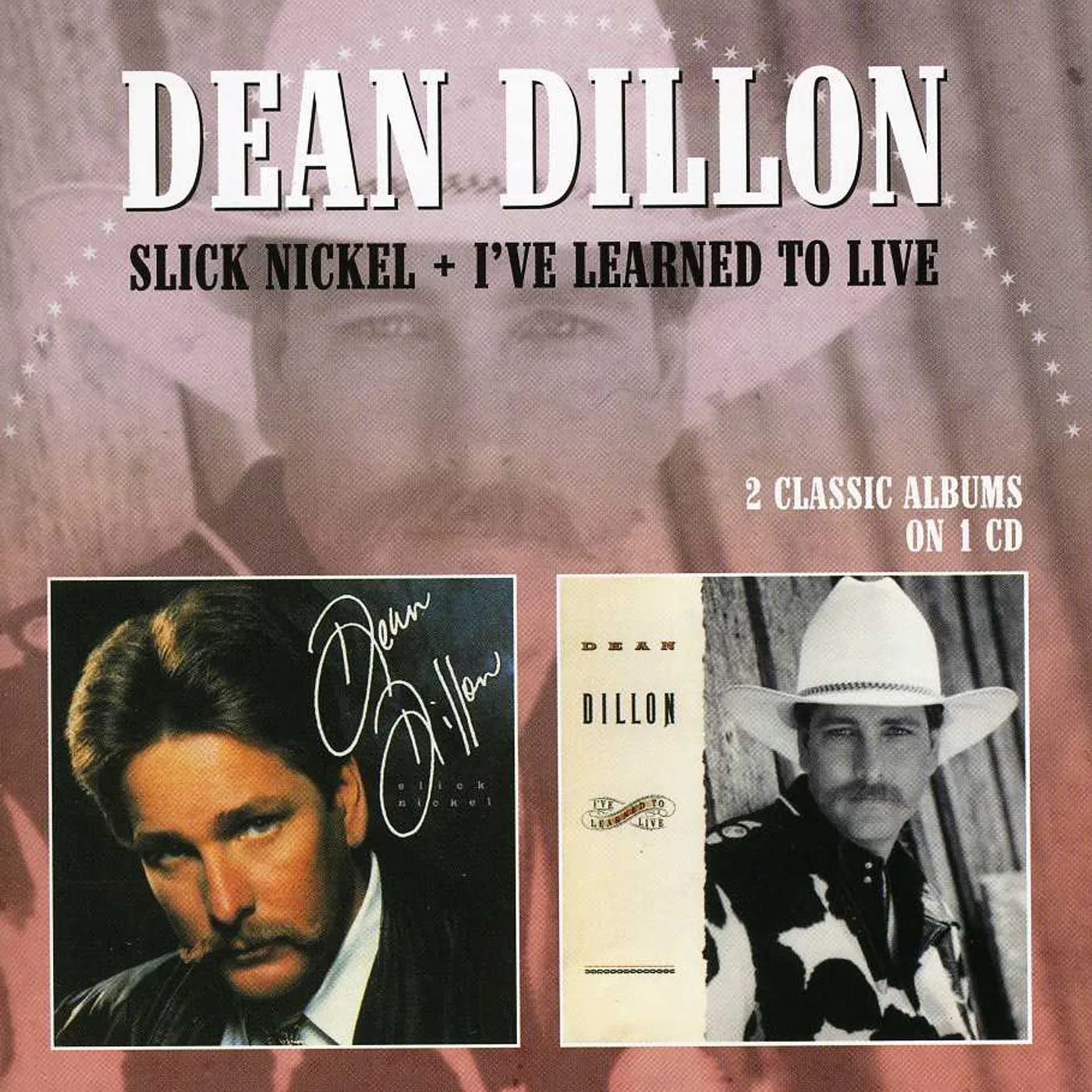 Dean Dillon SLICK NICKEL / I'VE LEARNED TO LIVE CD
