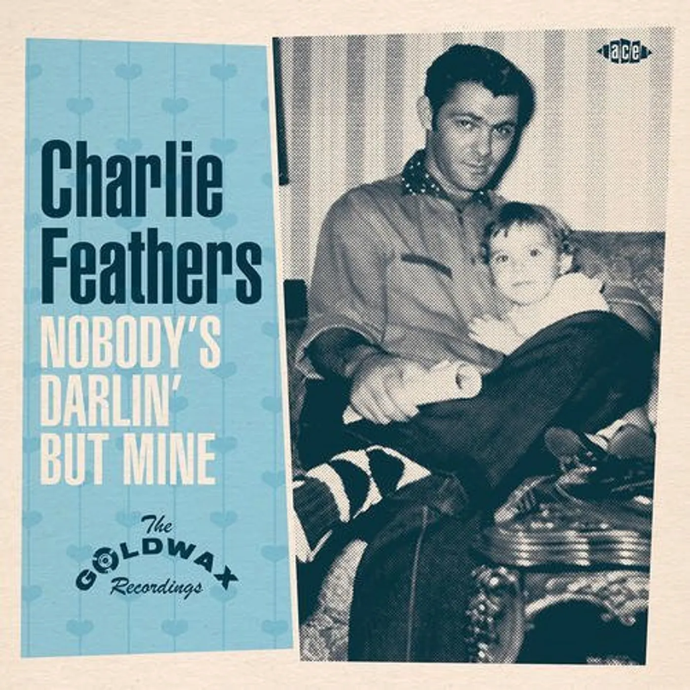 Charlie Feathers NOBODY'S DARLIN BUT MINE: THE GOLDWAX RECORDINGS Vinyl Record