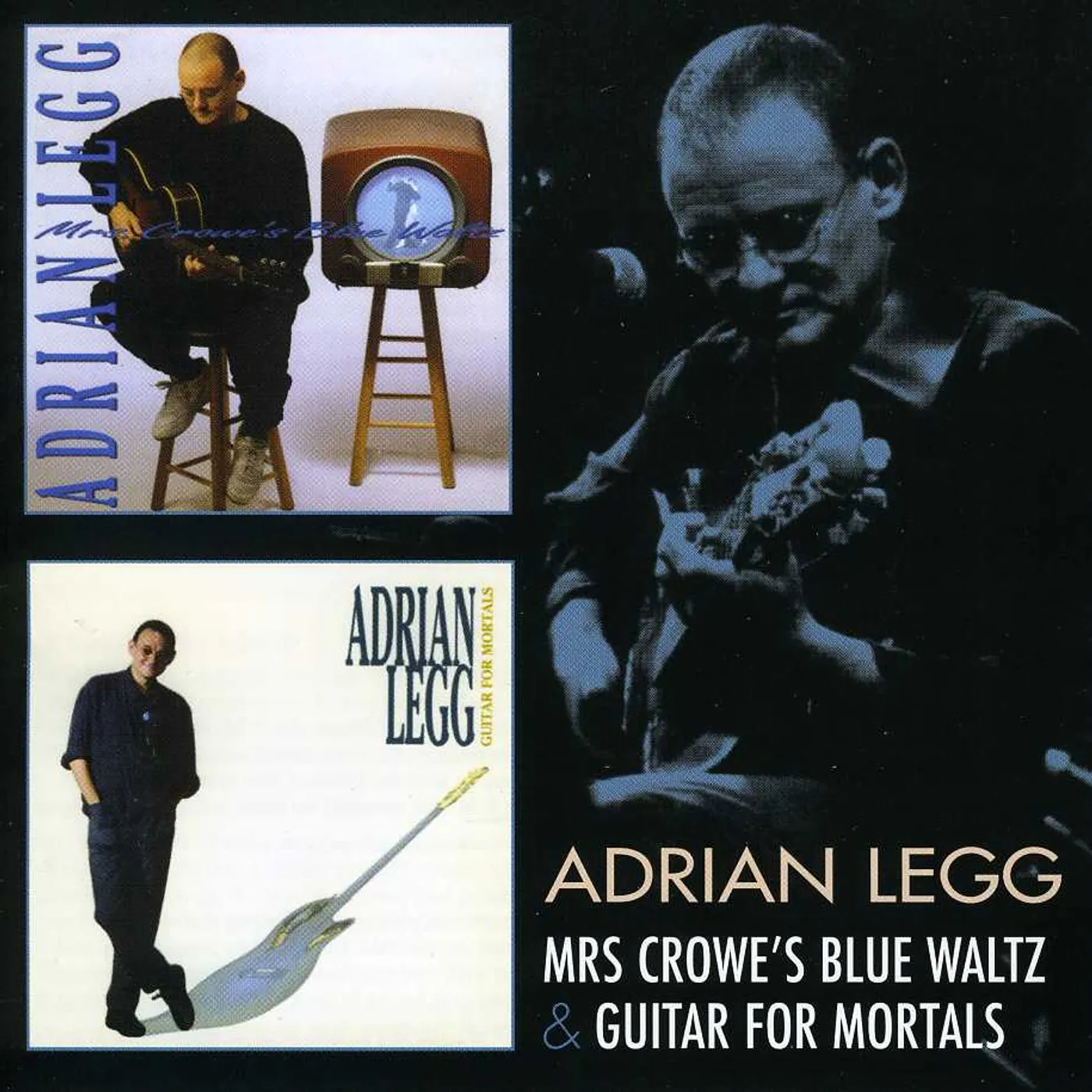 Adrian Legg MRS CROWE'S BLUE WALTZ / GUITAR FOR MORTAL CD