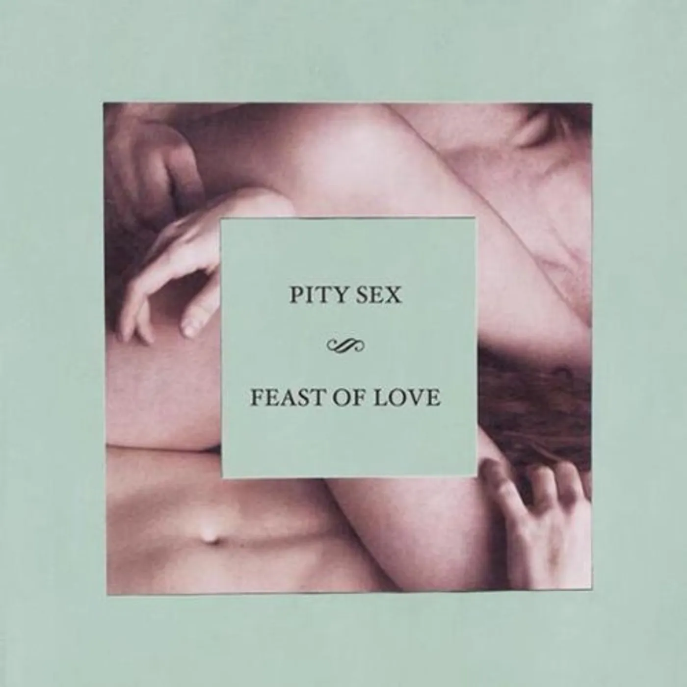Pity Sex Feast Of Love Vinyl Record