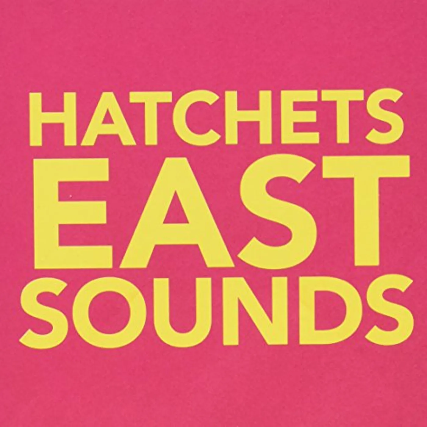 Hatchets EAST SOUNDS CD