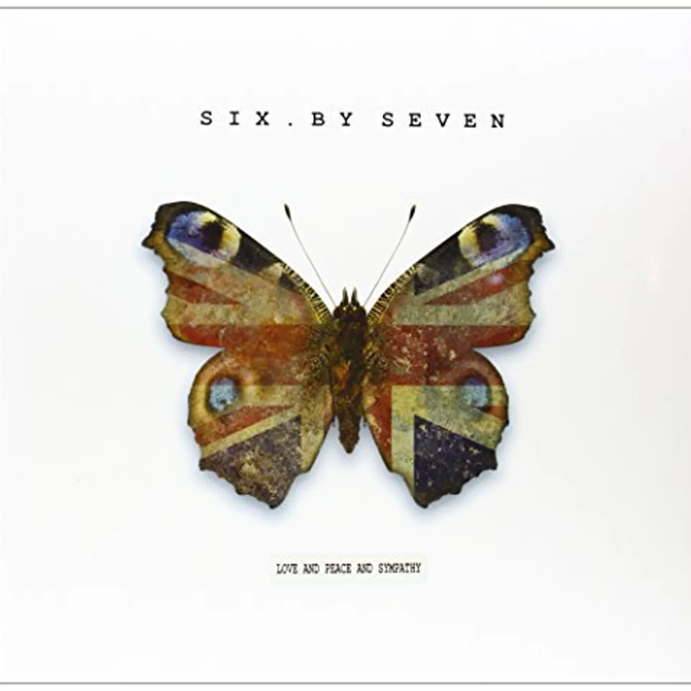 Six by Seven Love and Peace and Sympathy Vinyl Record