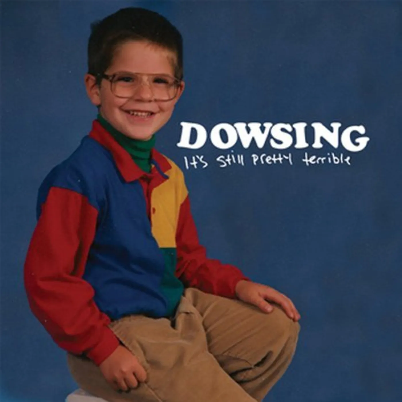 Dowsing ITS STILL PRETTY TERRIBLE CD