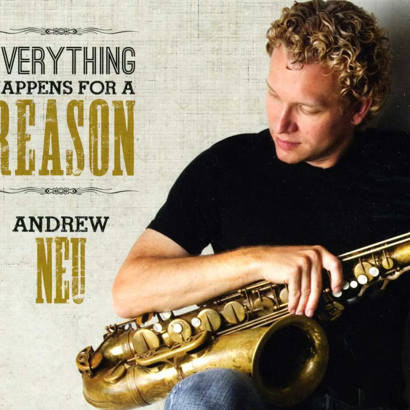 Andrew Neu EVERYTHING HAPPENS FOR A REASON CD
