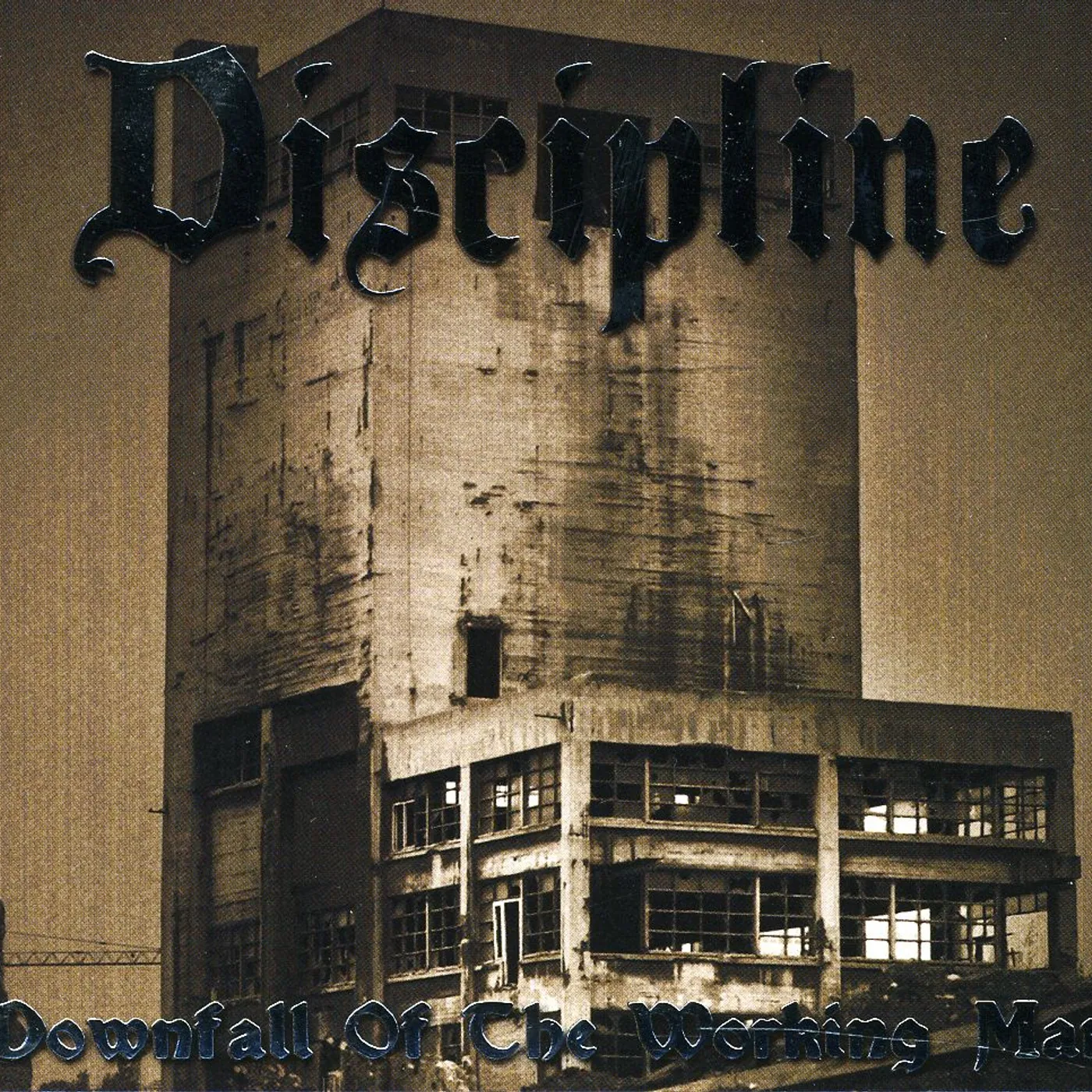 Discipline DOWNFALL OF THE WORKING MAN CD