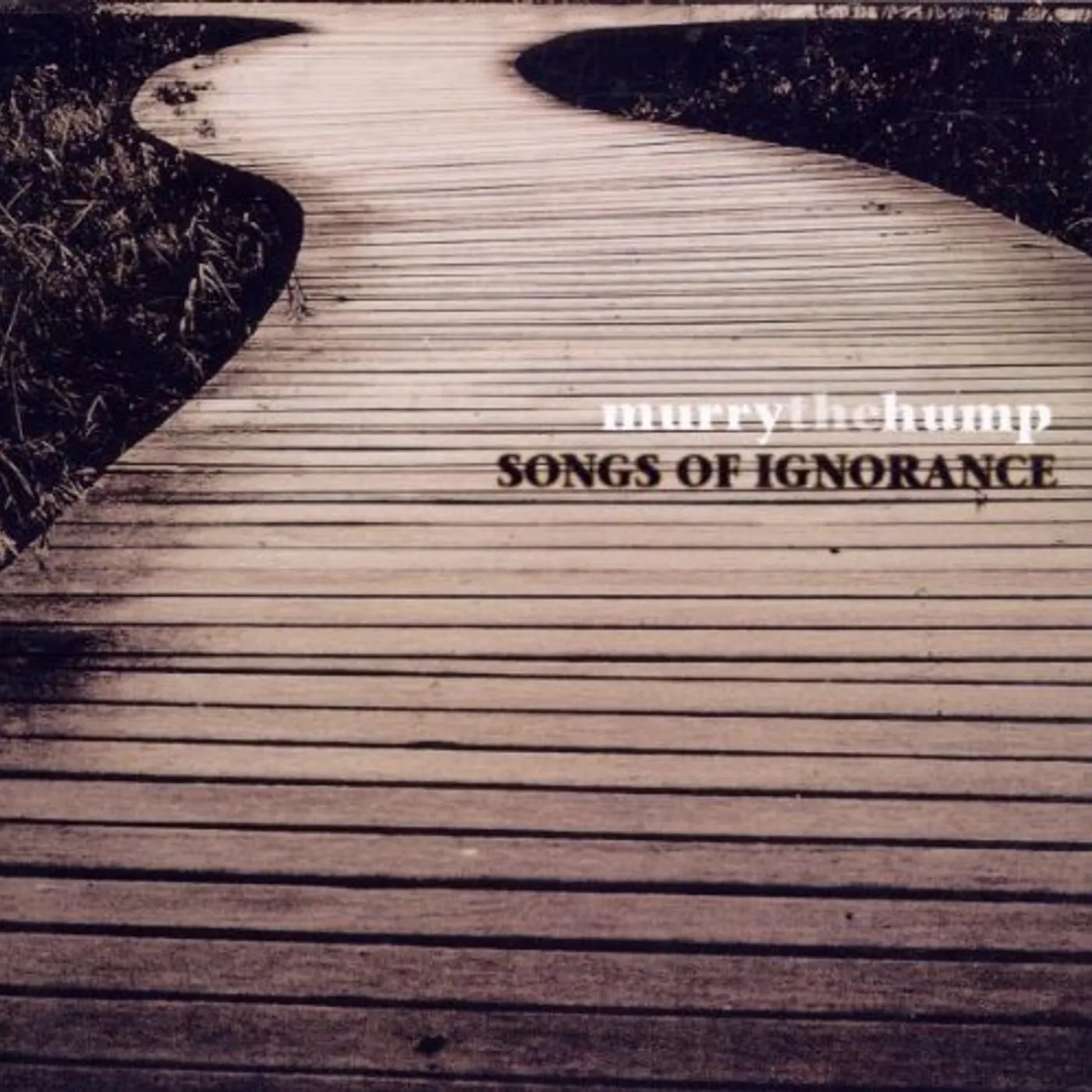 Murry The Hump SONGS OF IGNORANCE CD