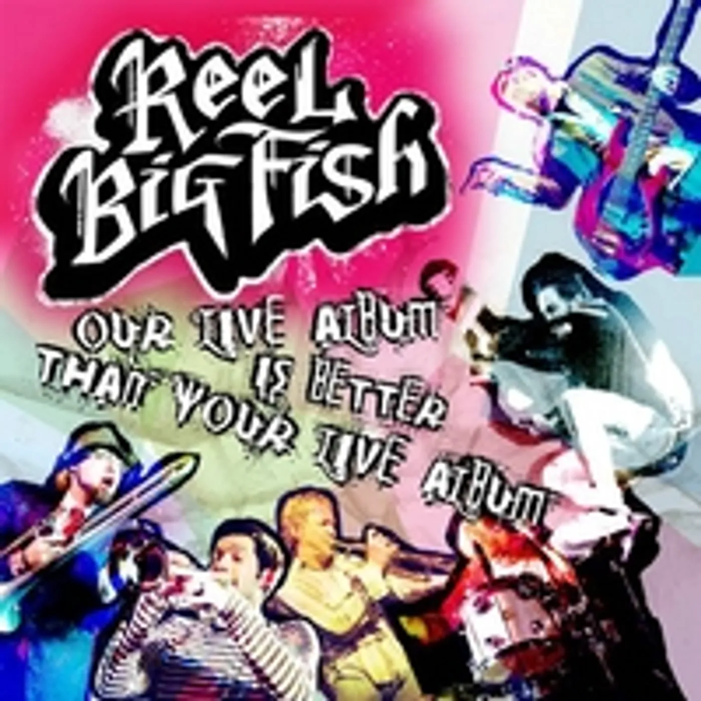 Reel Big Fish OUR LIVE ALBUM IS BETTER THAN YOUR LIVE ALBUM CD