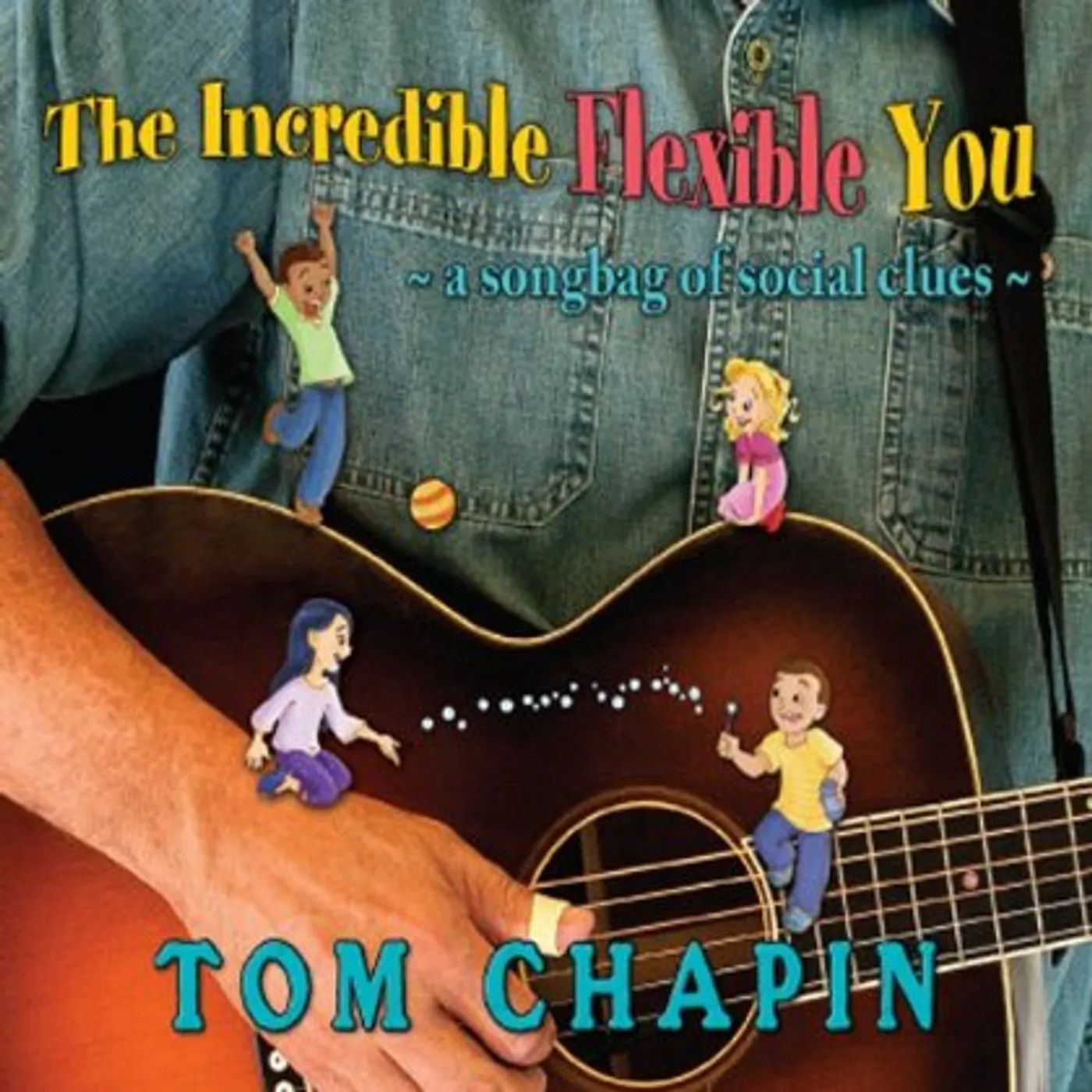 Tom Chapin INCREDIBLE FLEXIBLE YOU CD