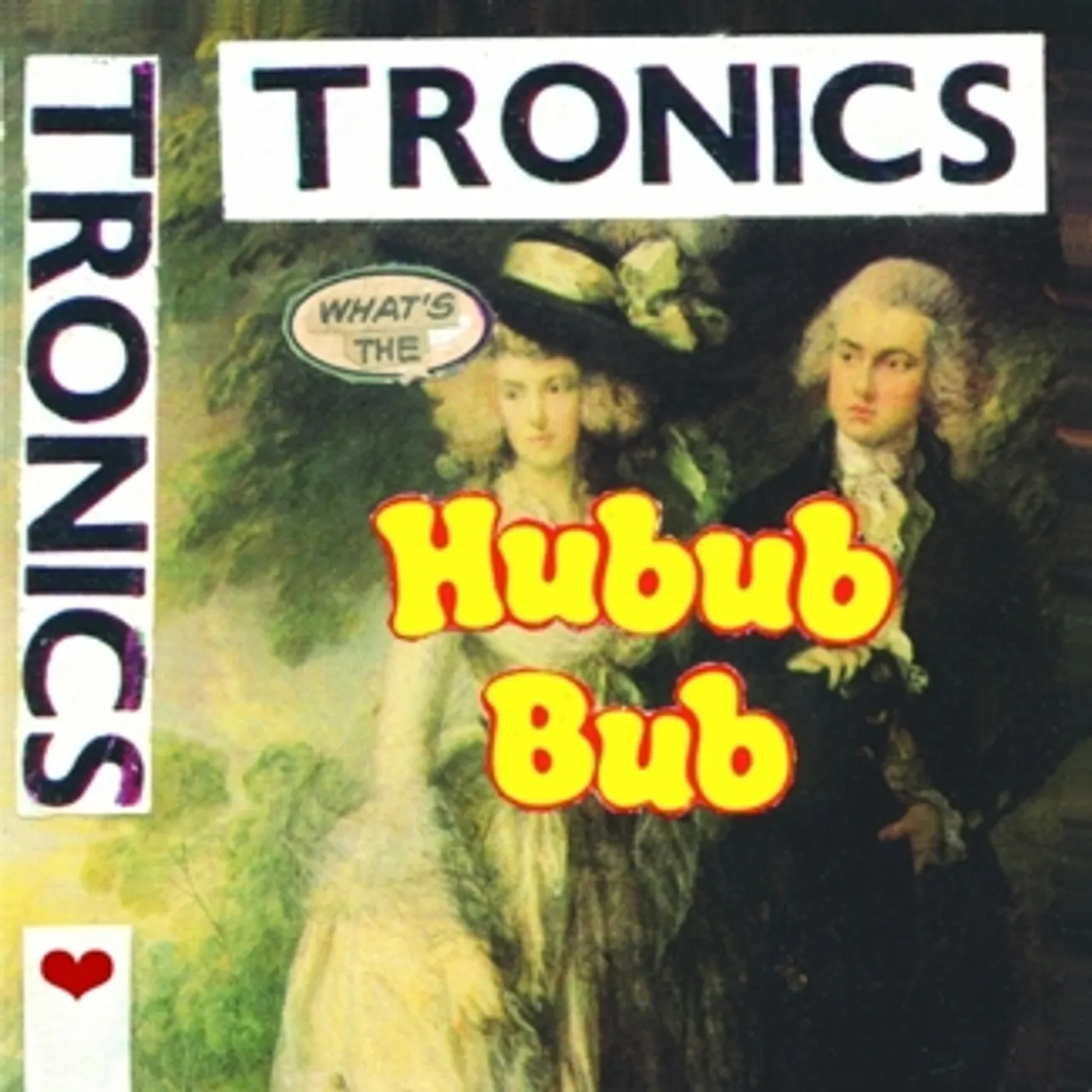 Tronics What's The Hubub Bub Vinyl Record