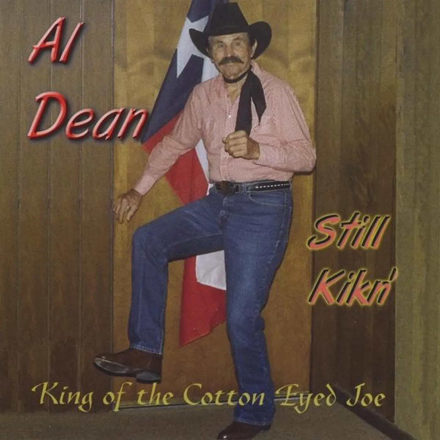 Al Dean STILL KIKN KING OF COTTON EYED JOE CD