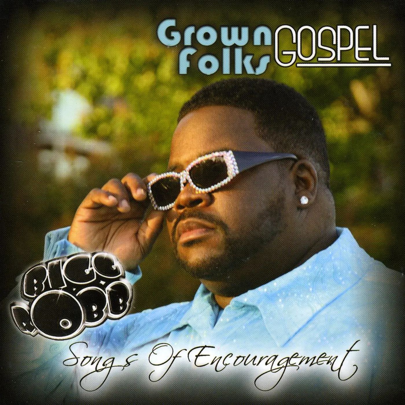 Bigg Robb GROWN FOLKS GOSPEL: SONGS OF ENCOURAGEMENT 1 CD