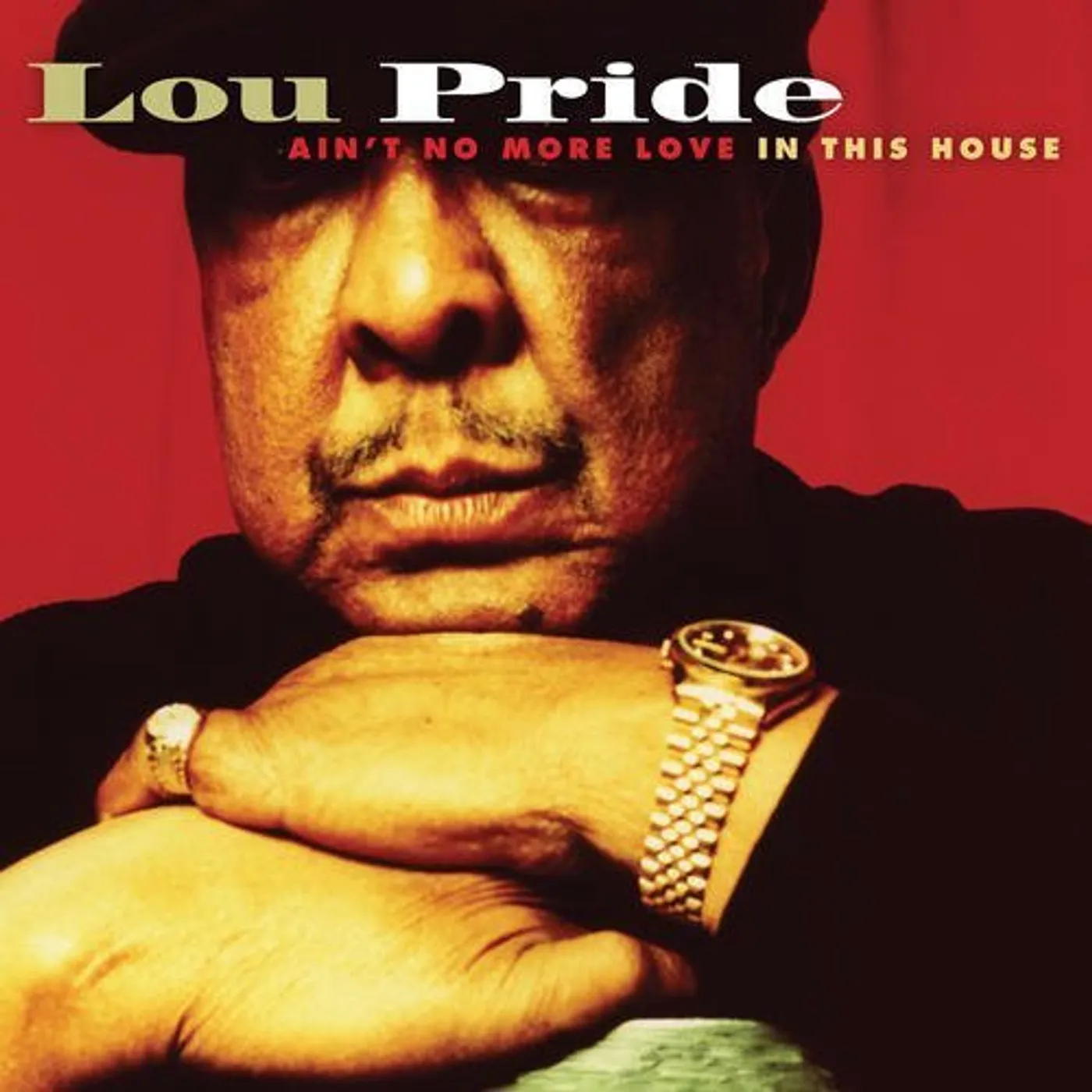 Lou Pride AIN'T NO MORE LOVE IN THIS HOUSE CD