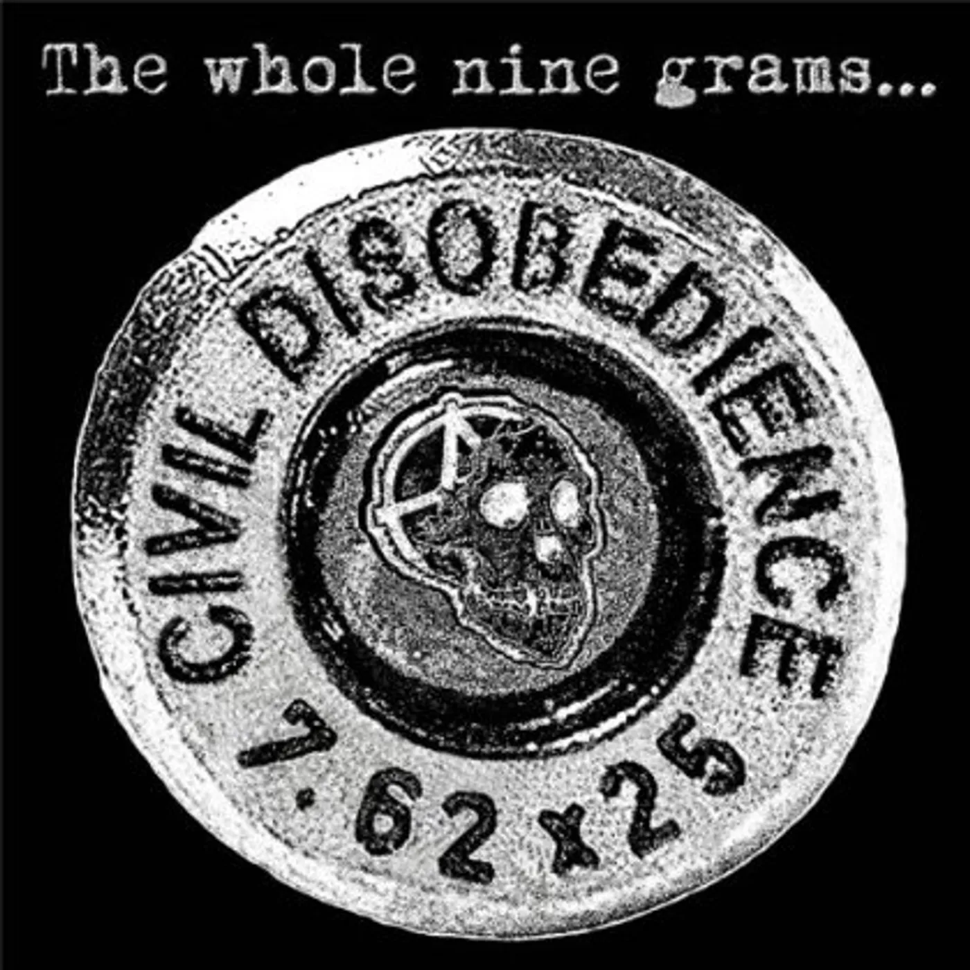 Civil Disobedience WHOLE NINE GRAMS CD