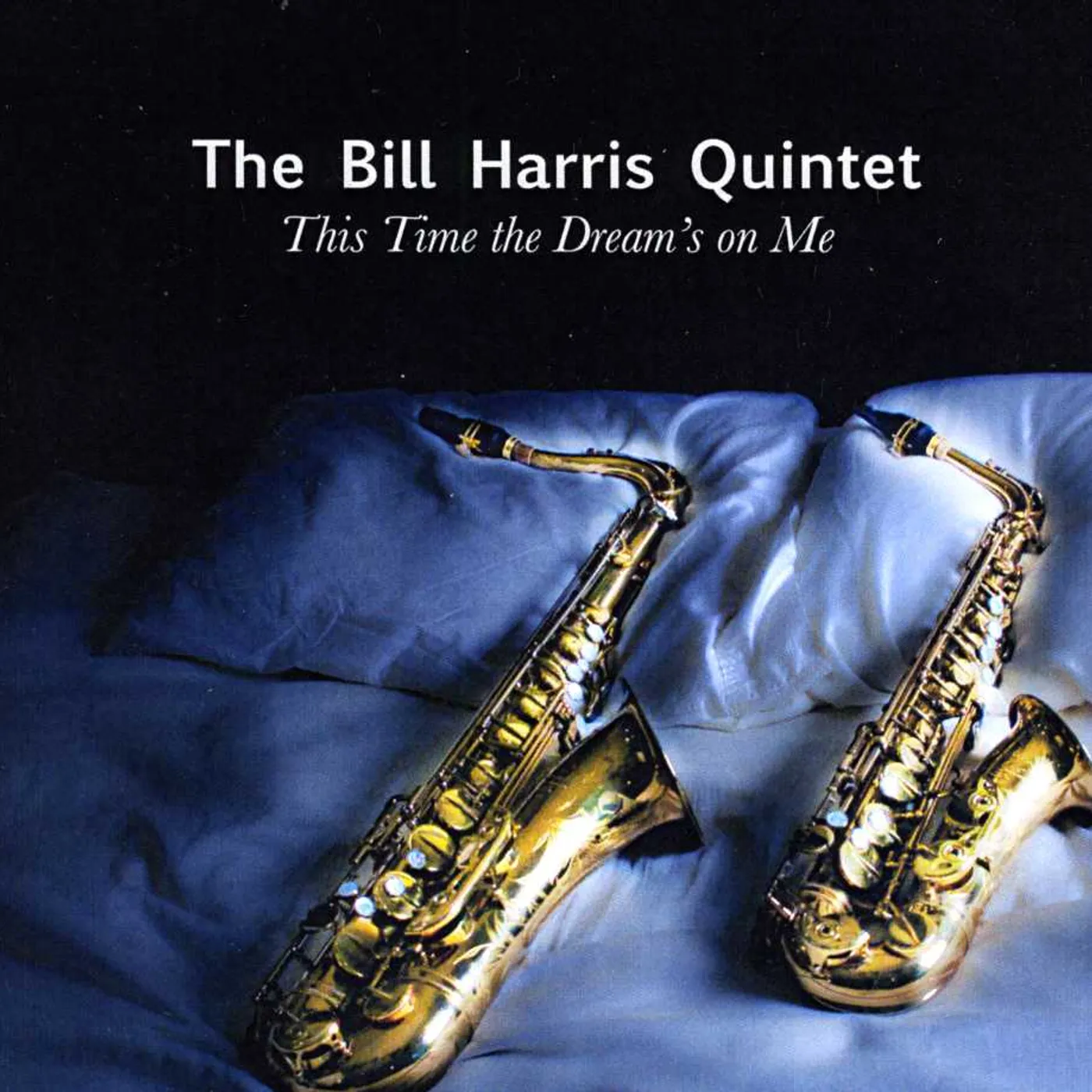 Bill Harris THIS TIME THE DREAM'S ON ME CD