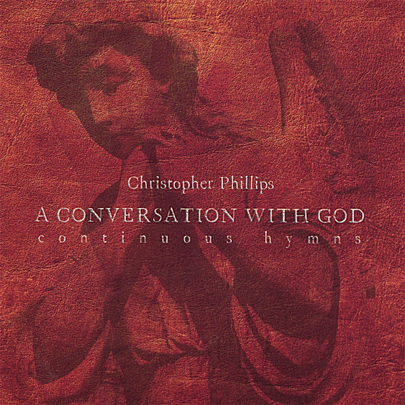 Christopher Phillips CONVERSATION WITH GOD CD
