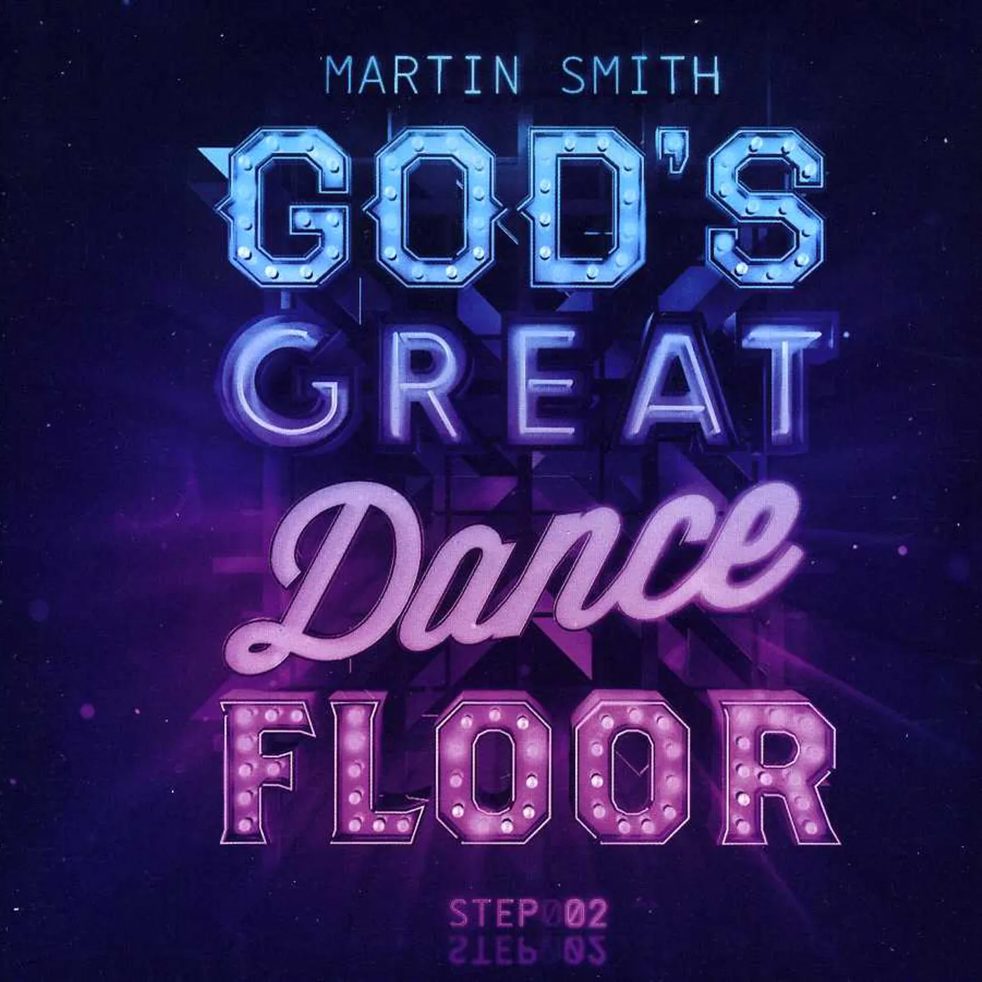 Martin Smith GOD'S GREAT DANCE FLOOR STEP 2 CD