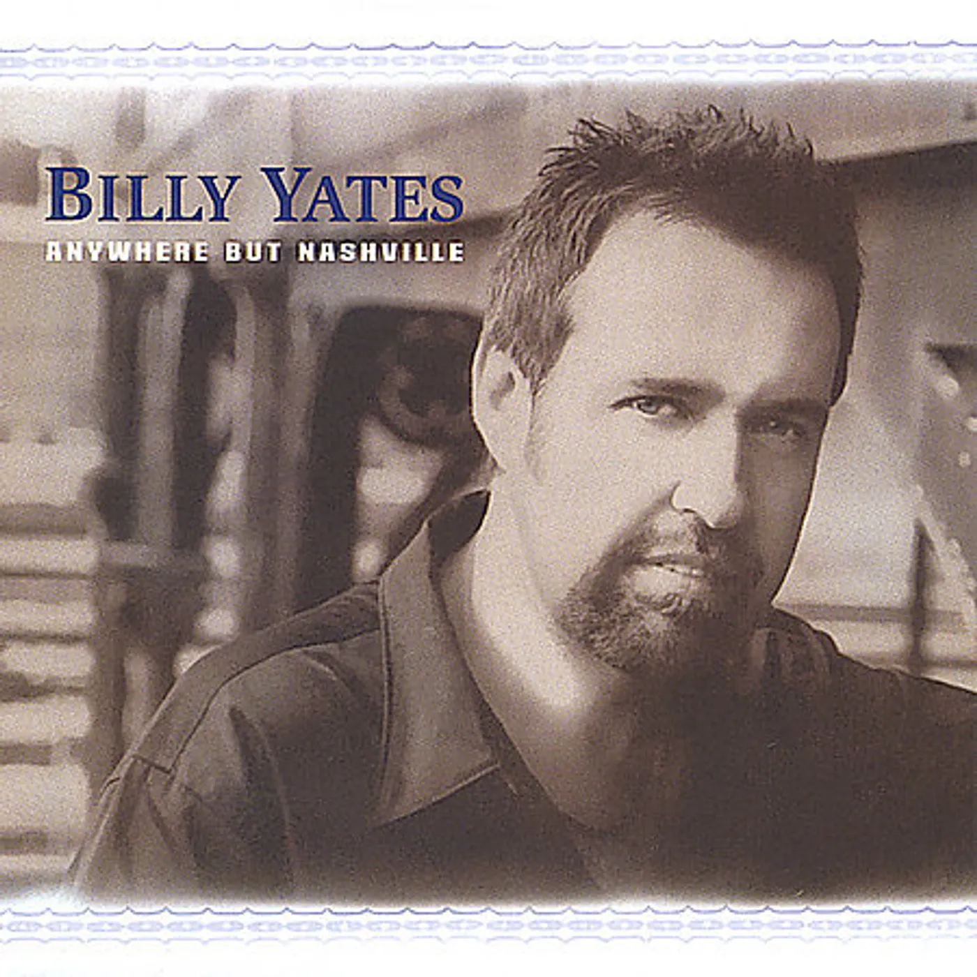 Billy Yates ANYWHERE BUT NASHVILLE CD